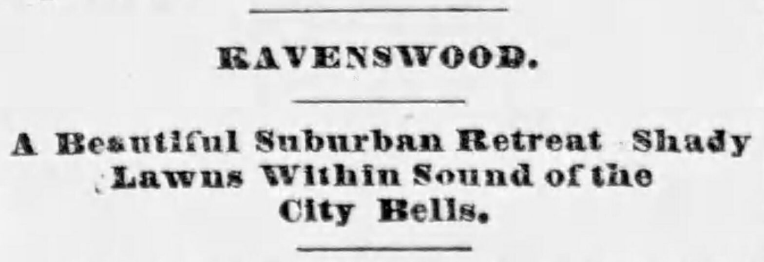 The Sunnyside, Cemetery Saloons, and the Rise of Ravenswood ROBERT LOERZEL
